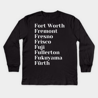 Places starting with the letter, F, Mug, Mask, Pin Kids Long Sleeve T-Shirt